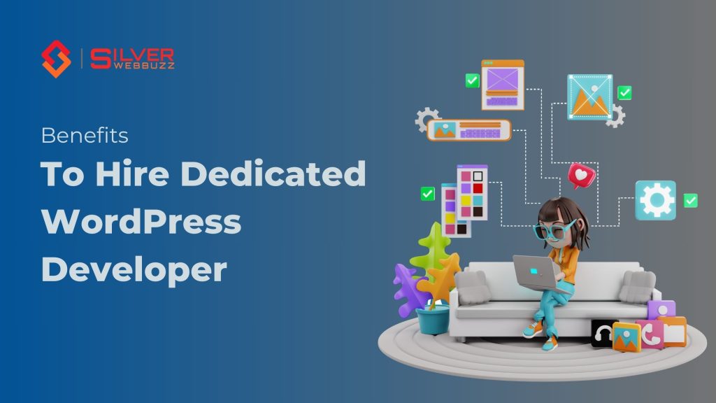 Top Benefits To Hire Dedicated WordPress Developer