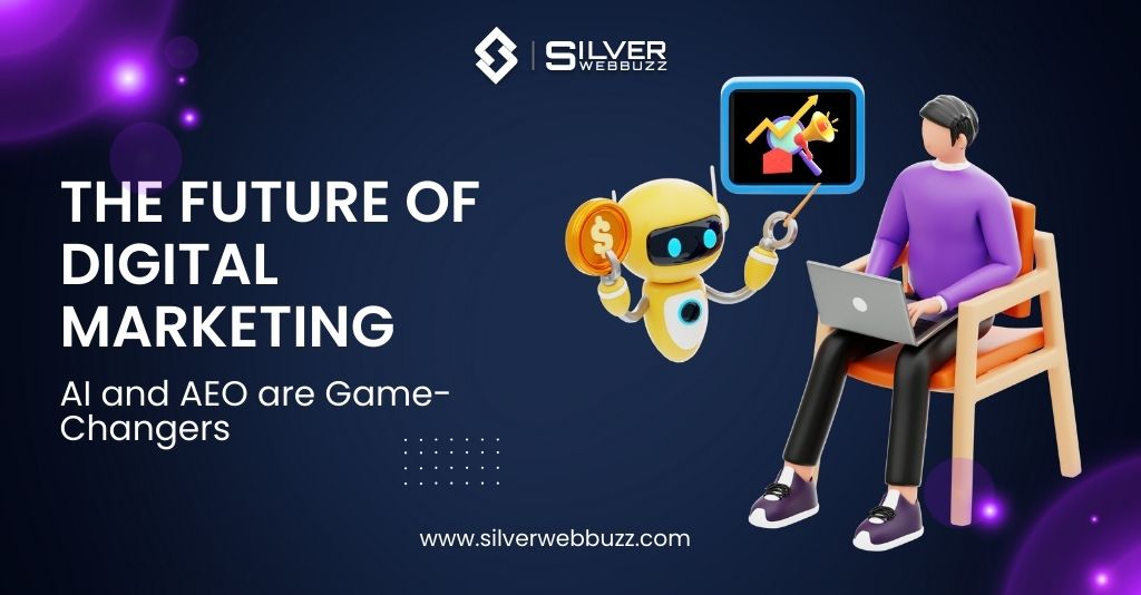 The Future of Digital Marketing - AI and AEO are Game changers