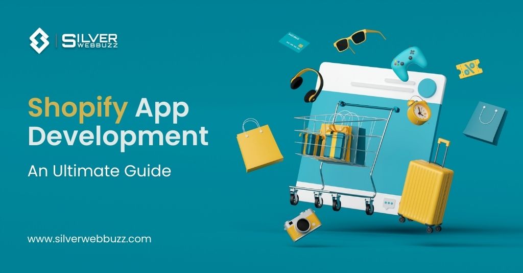Shopify App Development Guide by Silver WebBuzz