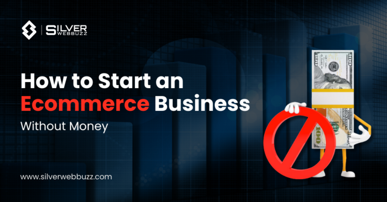 How to Start an Ecommerce Business without Money in 2025?