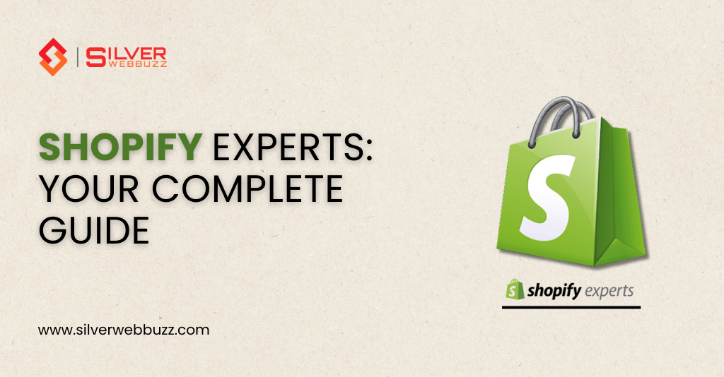 Shopify Experts: Your Complete Guide to Building and Scaling a Successful Online Store